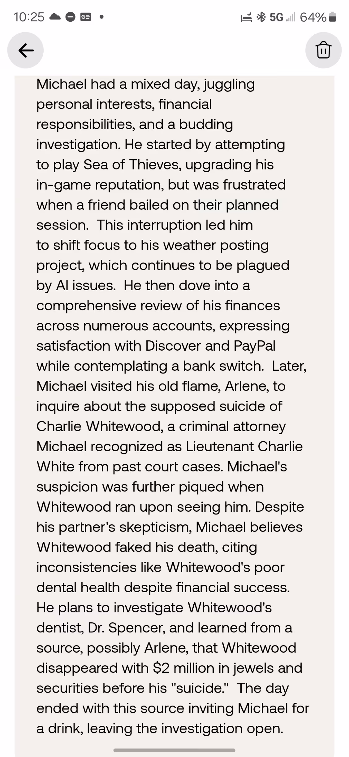 Auto-generated description: A person named Michael experiences a series of events including gaming issues, financial satisfactions with Discover and PayPal, and a puzzling investigation, which leaves him contemplating various scenarios.